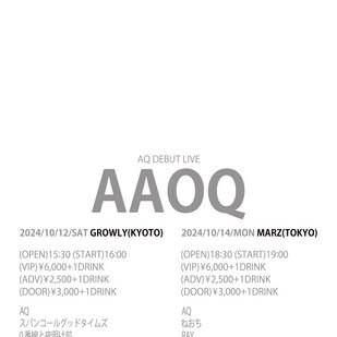 AQ debut live 『AAOQ』