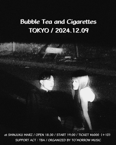 Bubble Tea and Cigarettes live in Tokyo 2024